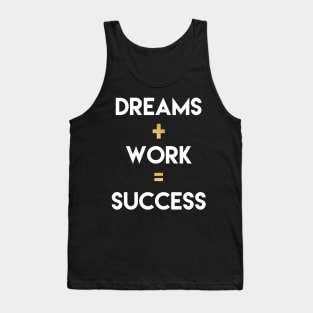 Dreams+Work=Success Tank Top